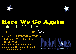 I? 451

Here We Go Again

m the style of Dem! Lovato

key F 1m 3 116

by, M Fllxami HassomL Robbms
Kobart Songs MJs-c Publushmg
IRH Publishing

Fan Tlme Buddha Productions

Imemational Copynght Secumd
M rights resentedv