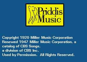 Wmmm
HMWG

catalog of CBS Songs.
a division of CBS HIE)

Used by Permission. All High u Resewed.