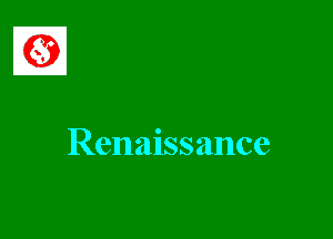 Renaissance