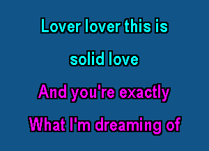 Lover lover this is

soHdlove