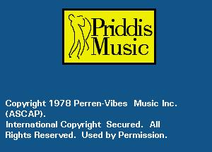 Copyright 1978 Petren-Vibes Music Inc.
(ASCAP).

International Copyright Secured. All
Rights Reserved. Used by Permission.