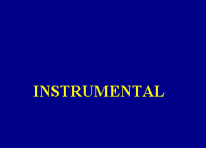 INSTRUMENTAL