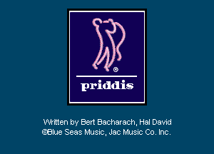 WVrtten by Bert Bacharach. Hal David
(281116 Seas Music, Jae Mum Co Inc
