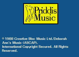 (9 1988 Creative Bloc Music Lthchoroh
Ann's Music (ASCAP).

International Copyright Secured. All Rights
Reserved.