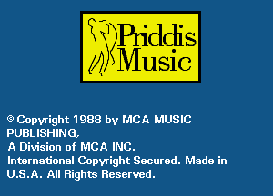 Q Copyright 1988 by MCA MUSIC
PUBLISHING,

A Division of MCA INC.

International Copyright Secured. Made in
U.S.A. All Rights Reserved.