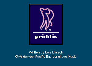 Written by Lois Blalsch
(Wswept Pacific Ent, Longmde Musuc