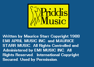tten by Wan Copvngh m
GED APRIL MERE? Gm) MAURICE

-ma
Adminis -- red by EMI MUSIC (RE m

Rights Reserved
8335133