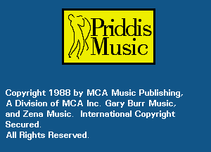 Copyright 1988 by MCA Music Publishing,
A Division of MCA Inc. Gary Burr Music,
and Zena Music. International Copyright
Secured,

All Rights Reserved