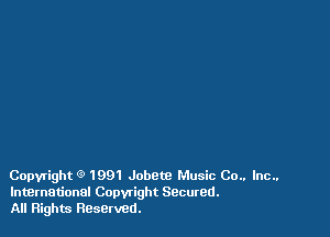 Copyright 9 1991 Jobete Music Co.. Inc..
lntBrnational Copwight Secured.
All Flights Reserved.