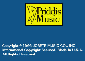 Copyright (9 1966 JOBE1E MUSIC CO., INC.
International Copyright Secured. Made In U.S.A.
All Rights Reserved.