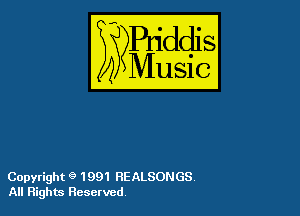 54

Buddl
??Music?

Copyright 0 1991 REALSONGS
All Rights Reserved