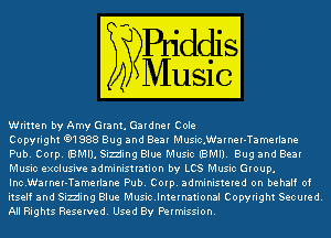 Written by Amy Grant. Gardnel Cole

Copyright '31888 Bug and Bea! Music.WaIneI-Tamerlane
Pub. Celp. IBMIL Siding Blue Music IBMIJ. Bug and Bea!
Music exclusive administration by LCS Music Gloup.
Inc.WaIneI-Tamerlane Pub. Celp. administered on behalf of
itself and Siding Blue Music.lnternational Copyright Secured.
All Rights Reserved. Used By Pelmission.