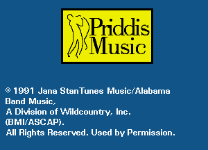 (9 1991 Jane StanTunes MusicfAlobumo
Band Music,

A Division of VVildcountry, Inc.
(BMIIASCAP).

All Rights Reserved. Used by Permission.