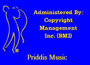 Administered Byz
Copyright
Management
Inc. (BMI)

Pn'ddis Music