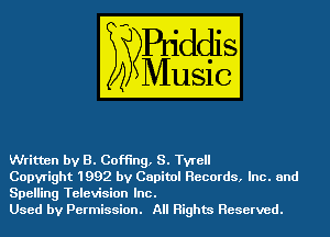 Written by B. Coffing, S. Tyrell

Copyright 1992 by Capitol Records, Inc. and
Spelling Television Inc.

Used by Permission. All Rights Reserved.