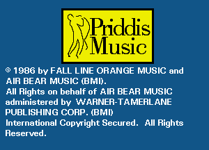 9 1936 IN FALL LINEW

NH BEAH m

All Highm on behalf of AIR BEAR mg
administered by WARNEH-TAMEBLANE
PUBLISHING COBP.(EIIID

International Copyright Secured. All Highm

ESBI' .