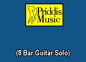 E??Bqddis

Music

(8 Bar Guitar Solo)