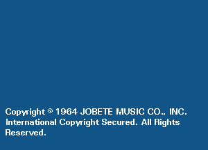 Copyright Q 1964 JOBETE MUSIC C0.. INC.
International Copwight Secured. All Rights
Reserved.