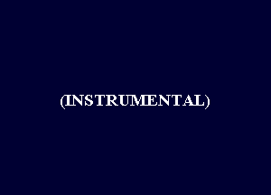 (INSTRUMENTAL)