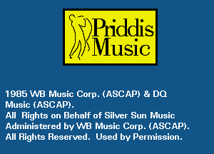 mMusic Corp. ASOAP)
Em High . on Behalf of SilverW

Adminis -- red vaB Music Corp. ASGAP).
Used by Permission.