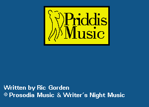 54

Buddl
??Music?

Written by Ric Garden
'3 Prosodiu Music 8l Writer's Night Music