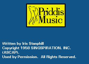Written by Iris Stanphill

Copyright 1958 SINGSPIRATION. INC.
(ASCAP).

Used by Permission. All Rights Reserved.