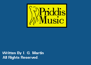 54

Puddl
??Music?

Written Byl G Martin
All Rights Reserved