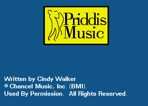 Written by Cindy Walker
9 Chancel Music, Inc (BMI)
Used By Permission All Rights Reserved