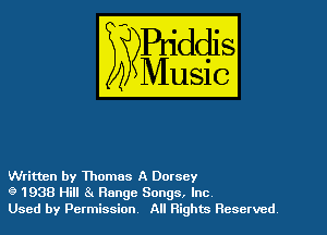 Written by Thomas A Dorsey
9 1938 Hill 8 Range Songs, Inc
Used by Permission All Rights Reserved