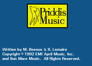 Written by M. Beeson 3 S. Lemnirc
Copyright Q 1992 EMI April Music. Inc.
and Sun Mare Music. All Rights Reserved.