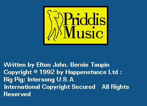 Written by Elton John, Bernie Taupin
Copyright g 1992 by Happenstance Lth
Big Pig lntersong U.S.A.

International Copyright Secured All Rights
Reserved