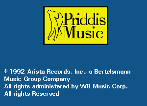 (9 1992 Arista Records, Inc., a Bertelsmann
Music Group Company

All rights administered vaB Music Corp.
All rights Reserved