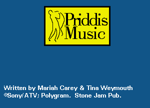 Written by Mariah Carey 8! Tina Weymouth
QSOnvIATWk Polygram. Stone Jam Pub.