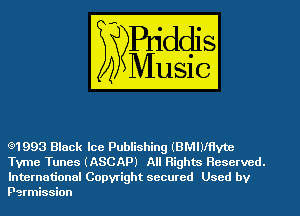 Q1993 Black Ice Publishing (BMIJIHvte
Tvme Tunes (ASCAP) All Rights Reserved.
International Copyright secured Used by
Permission