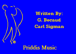 Written Byz
G. Becaud
Carl Sigman

Priddis Music