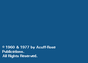 Q 1960 1977 by Acuff-Rose
Publications.
All Flights Reserved.