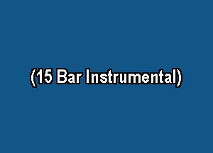 (15 Bar Instrumental)