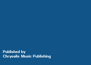 Published by
Chrysalis Music Publishing