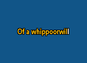 Of a whippoonMill