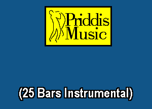 54

Puddl
??Music?

(25 Bars Instrumental)