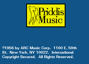 m 956 by ARC Music Corp. 1100 E. 59th
St. New York, NY 10022. International
Copyright Secured. All Rights Reserved.
