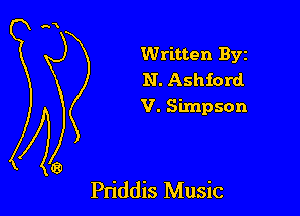 Written Byz

N. Ashford
V. Simpson

Priddis Music