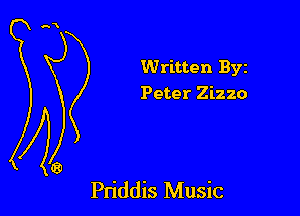 Written Byz
Peter Zizzo

Priddis Music