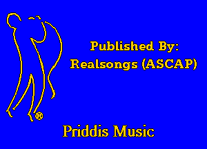 Published Byz
Realsongs (ASCAP)

Pn'ddis Music