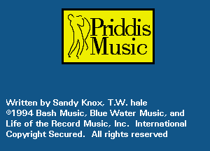 Written by Sandy Knox, T.W. hale

Q1994 Bash Music, Blue Water Music, and
Life of the Record Music, Inc. International
Copyright Secured. All rights reserved