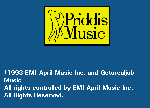 (3)1993 EMI April Music Inc. and Getarealjob
Music

All rights controlled by EMI April Music Inc.
All Rights Reserved.