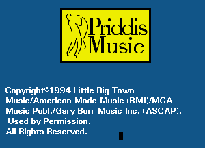 Copyrigth1994 Little Big Town
MusiclAmerican Made Music (BMWMCA

Music PuleGarv Burr Music Inc. (ASCAP).
Used by Permission.

All Rights Reserved.