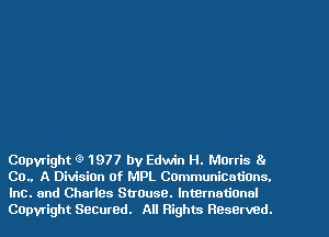 COpy-right g' 1977 by Edwin H. Morris 81
00.. A DivisiOn 0f MPL COmmunicutions.
Inc. and Charles Strouse. International
COpyright Secured. All Rights Reserved.
