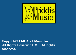 54

Buddl
??Music?

Copwighw EMI April Music Inc.
All Rights ReservedBMl. All rights
reserved.