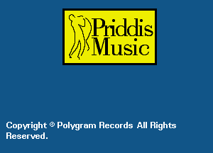 54

Buddl
??Music?

Copyright '3 Polygram Records All Rights
Reserved.